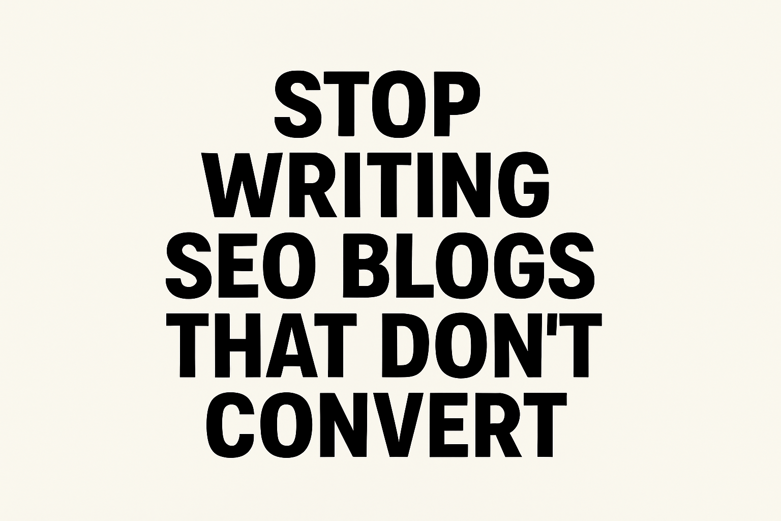 Please Don’t Waste Your Time or Money Churning Out Blog Posts for SEO