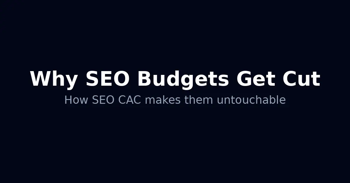 Why SEO Budgets Get Cut (And How to Make Yours Untouchable)