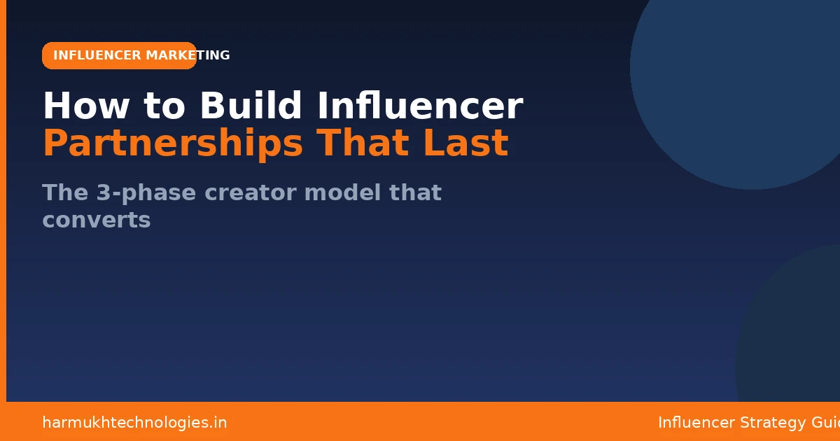 How to Build Influencer Partnerships That Last